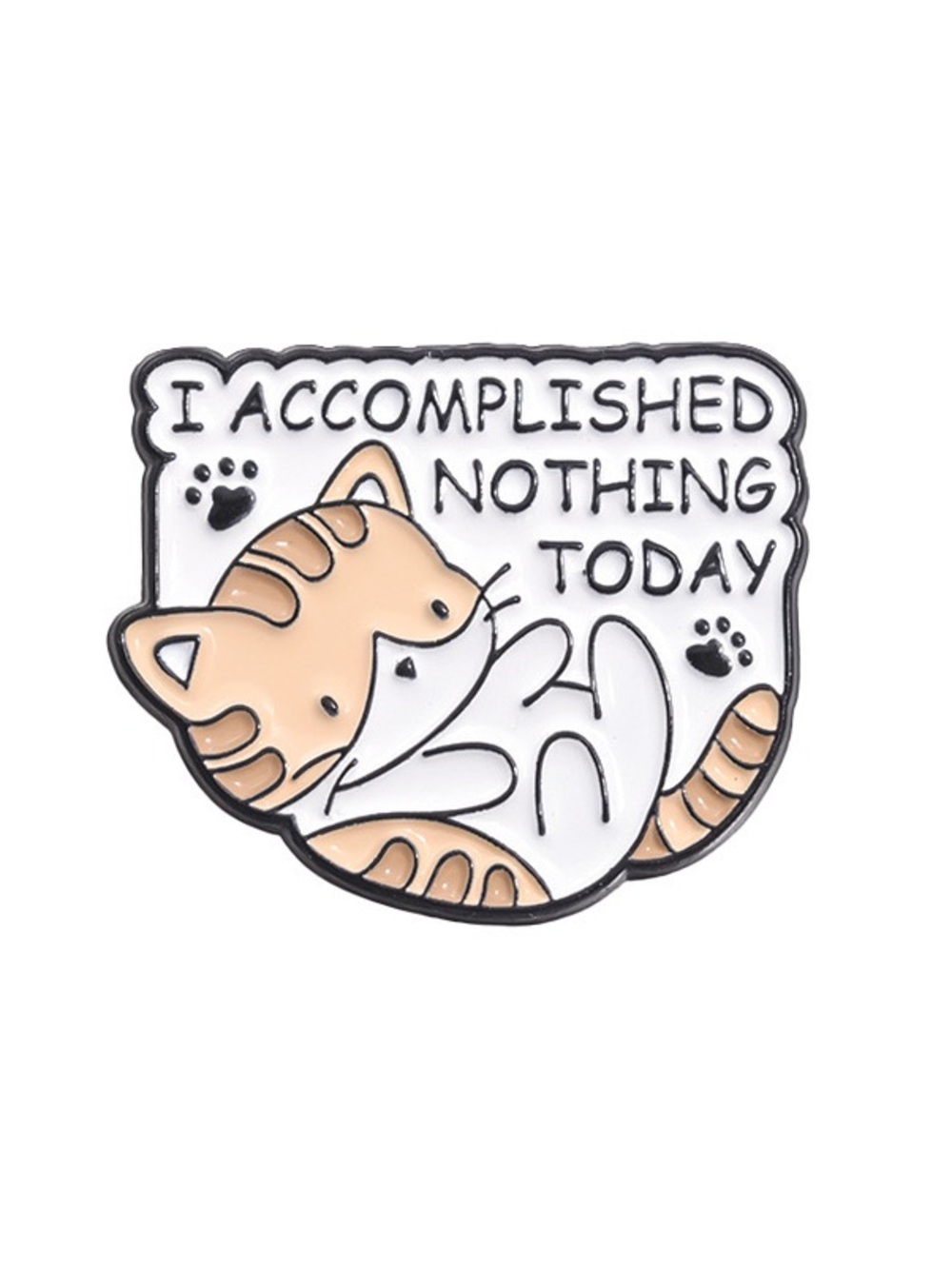 I Accomplished Nothing Today Cat Enamel Pin – Funny Lazy Tabby Cat Brooch - Picture 1 of 2